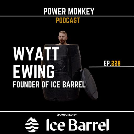 PMPC228 - Wyatt Ewing, Founder of Ice Barrel