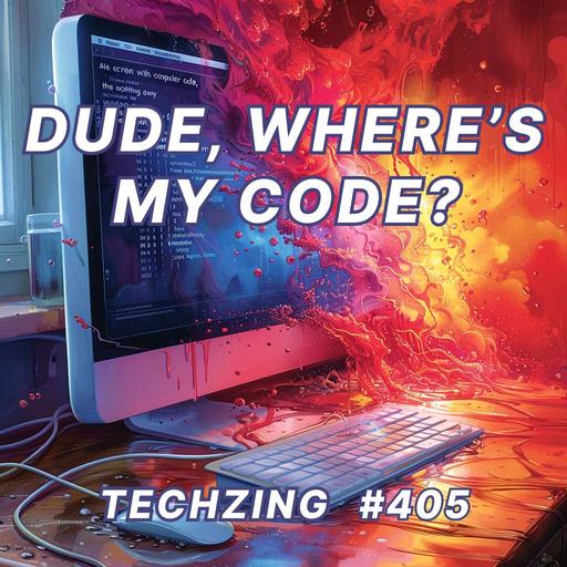 405: TZ Discussion - Dude, Where's My Code?