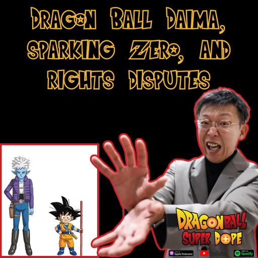 Dragon Ball Daima Hype, Sparking Zero Overload, Capsule Corp Tokyo Drama, and odds and ends