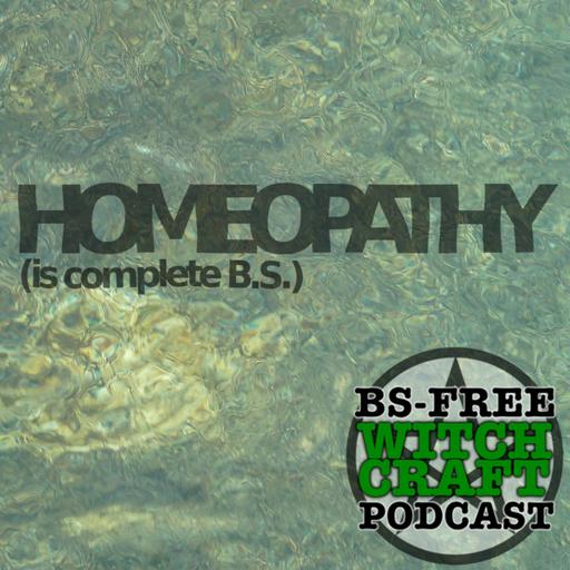 74. Homeopathy is Bulls***.