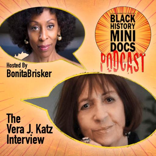 The Vera Katz Interview - Black History Mini Docs Podcast (Episode 404)