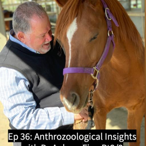 Ep 36 2/2: Anthrozoological Insights with Dr Aubrey Fine