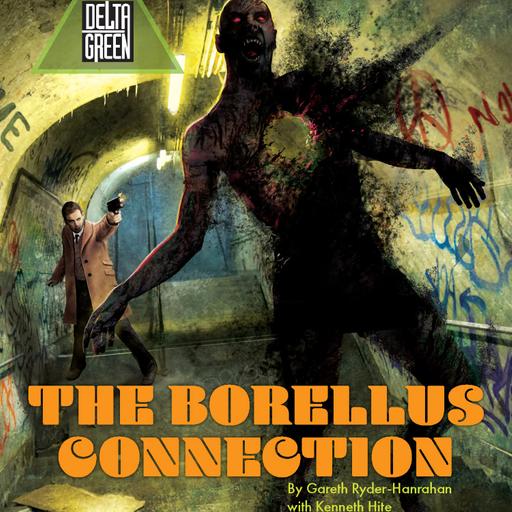 Gareth Hanrahan on The Borellus Connection – A new Fall of Delta Green Campaign