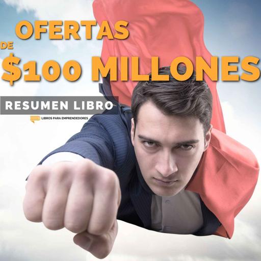 📖 Ofertas de $100 Millones - Un Resumen de Libros para Emprendedores