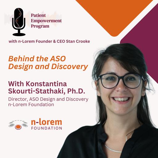 Behind the ASO Design and Discovery with Konstantina Skourti-Stathaki, Ph.D.