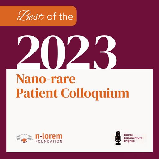 Best of the 2023 Nano-rare Patient Colloquium