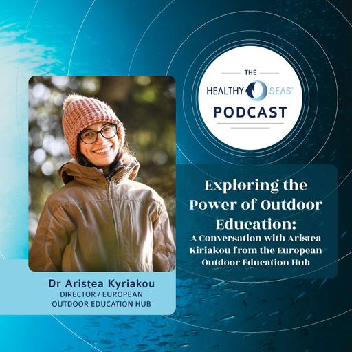 Exploring the Power of Outdoor Education with Aristea Kyriakou, Ep.20
