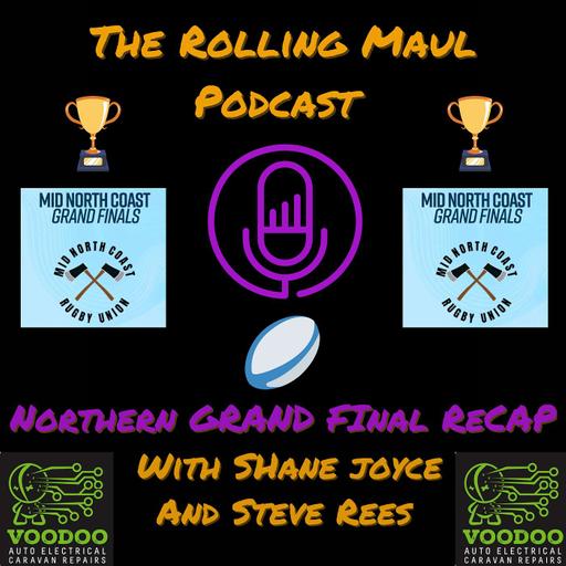 Northern Grand Finals Recap with Shane Joyce & Steve Rees