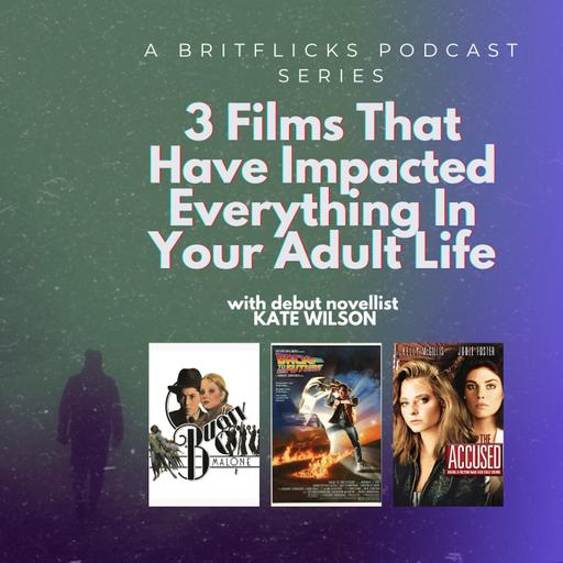 3 Films That Have Impacted Everything In Your Adult Life with PROSPECTS author & CALL IT! Co-founder Kate Wilson