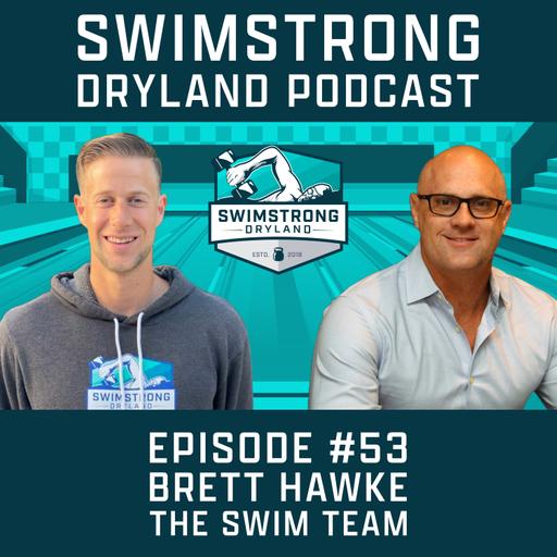 Episode 53: Brett Hawke & The Swim Team