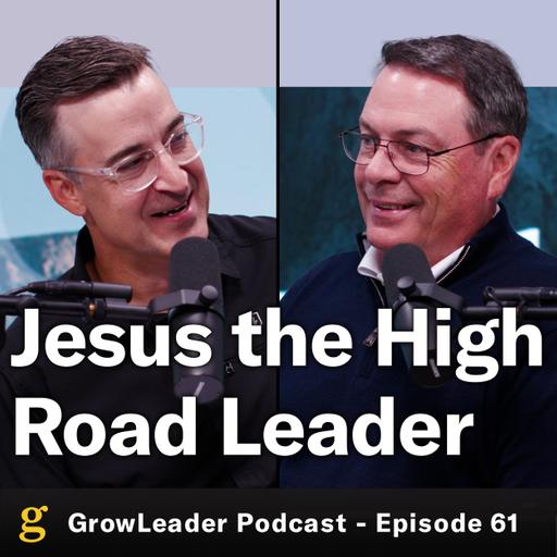 61 | Jesus the High Road Leader