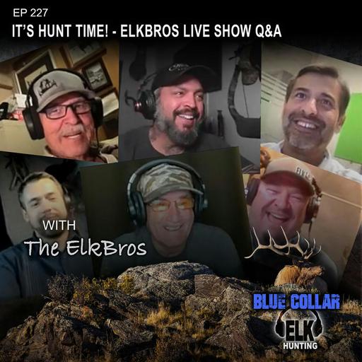 EP 227: Time to Go Elk Hunting! Live Q&A Show