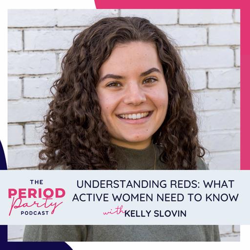 337: Understanding REDs: What Active Women Need to Know with Kelly Slovin