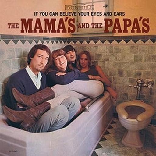 147: The Mamas and the Papas - If You Can Believe Your Eyes and Ears (1966)