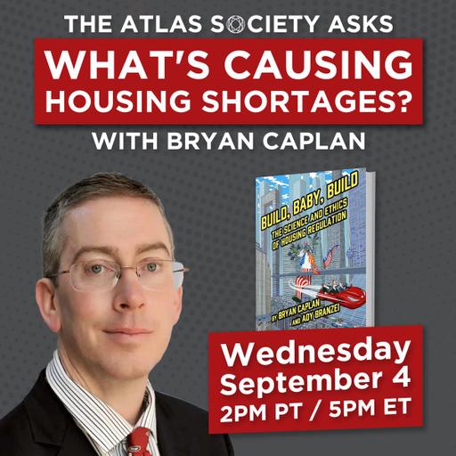 What’s Causing Housing Shortages? with Bryan Caplan