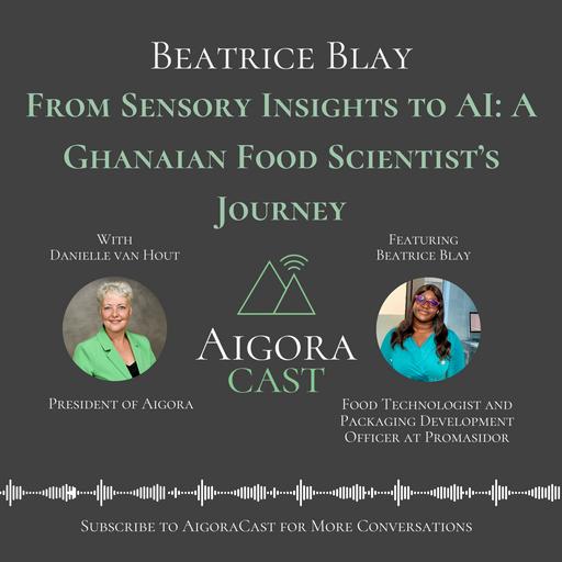 Beatrice Blay - From Sensory Insights to AI: A Ghanaian Food Scientist’s Journey