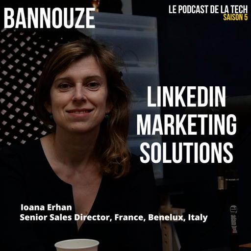 #100 > Linkedin > Rencontre avec Ioana Erhan, Senior Sales Director LinkedIn Marketing Solutions