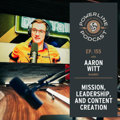 155 | Building a Better Dirt World | Aaron Witt on Mission, Leadership, and Content Creation