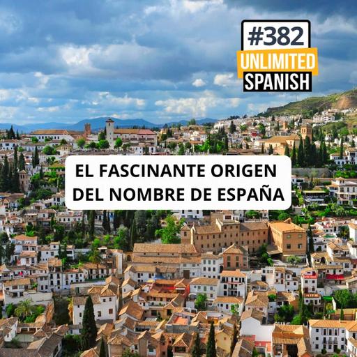 #382 El fascinante origen del nombre de España