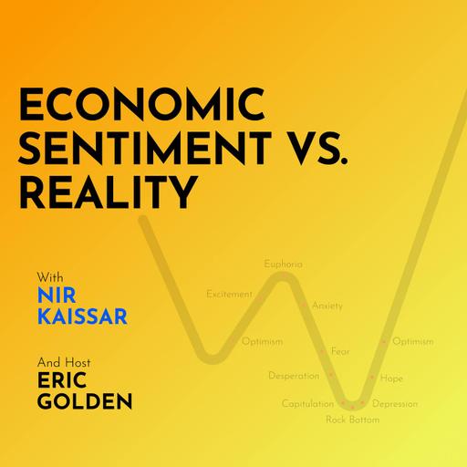 Nir Kaissar: Economic Sentiment versus Reality - [Making Markets, REPLAY]