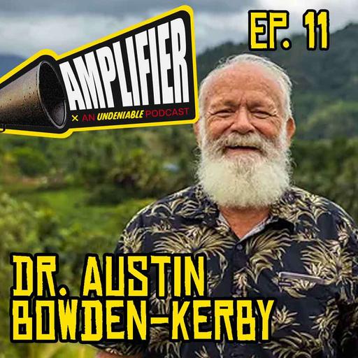 Amplifier Podcast Ep. 11: Austin Bowden-Kerby