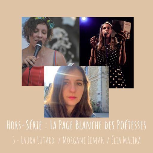 HORS-SÉRIE : La Page Blanche des poétesses - 5 - Laura Lutard, Morgane Eeman, Élia Malika