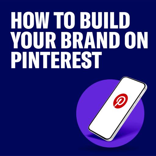 How To Build Your Brand On Pinterest