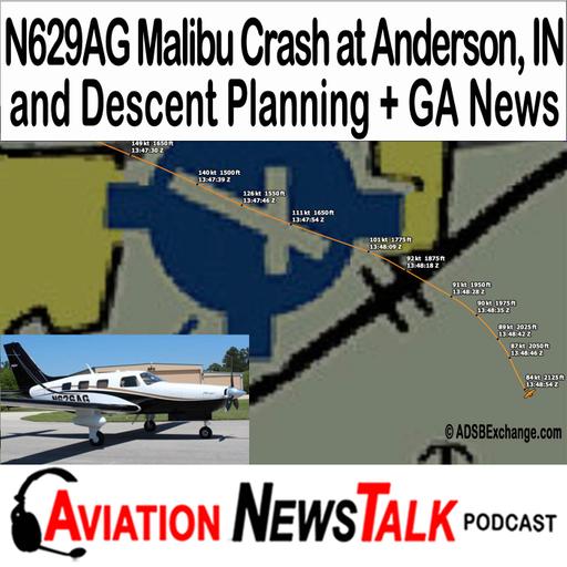 348 N629AG Malibu Crash at Anderson, IN and Descent Planning + GA News