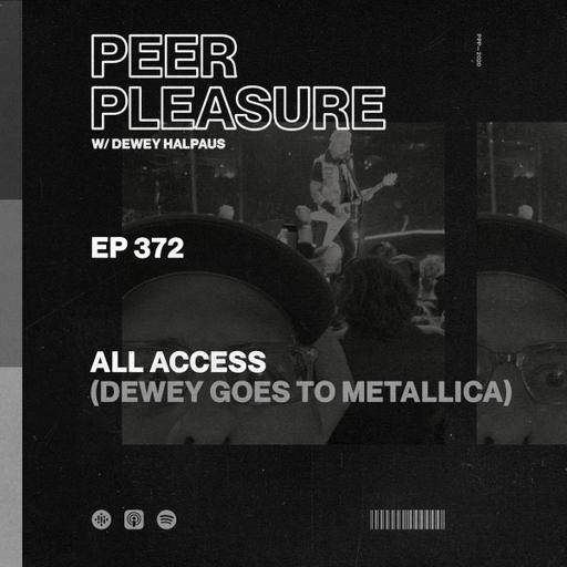 ALL ACCESS EP 001: Dewey Goes To Metallica