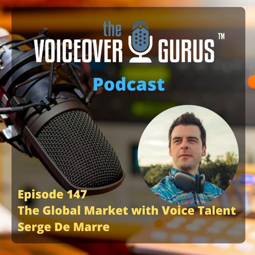 Ep 147 - The Global Market with Voice Talent Serge De Marre