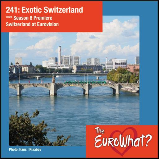 Episode 241: Exotic Switzerland