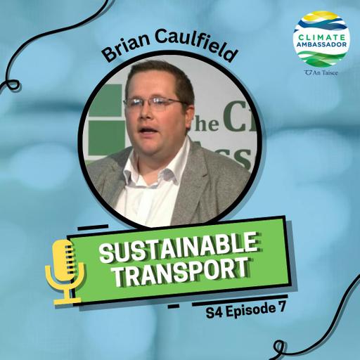 S4E7: Brian Caulfield – Sustainable Transport