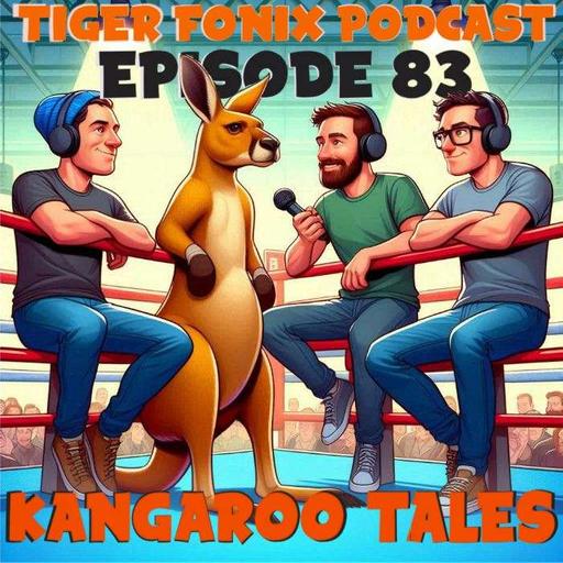 TFP EP#83 "Kangaroo Tales"