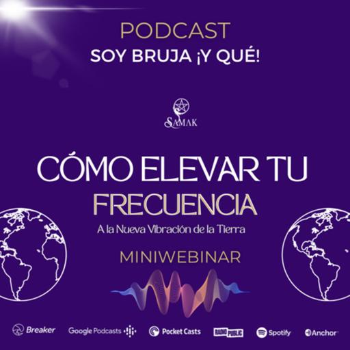 Cómo elevar tu frecuencia a la Nueva vibración de la Tierra