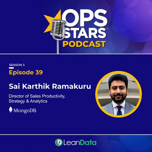 How AI Will Take Your Job…to the Next Level with Sai Karthik “SK” Ramakuru, Director of Sales Productivity Strategy and Analytics at MongoDB