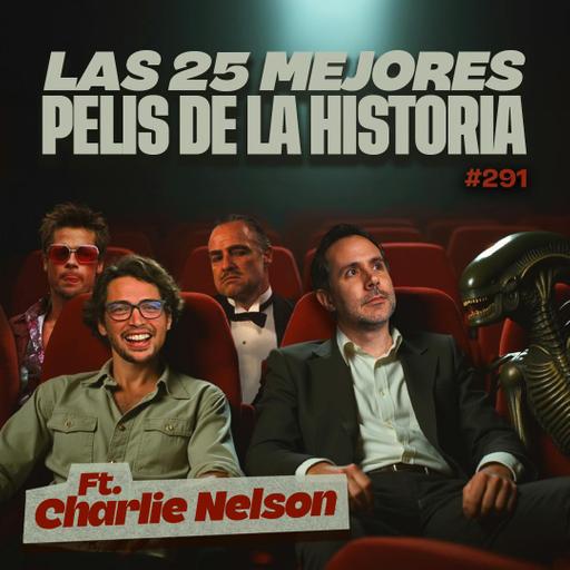 Las mejores 25 películas de la historia Ft. Charlie Nelson - Bla Bla Bla #291