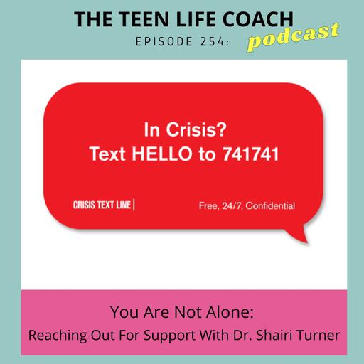 254: You Are Not Alone: Reaching out for Support with Dr. Shairi Turner