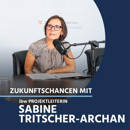 Zukunftschancen - mit Sabine Tritscher-Archan