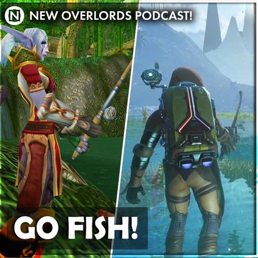 New Overlords Podcast 527: Go Fish!