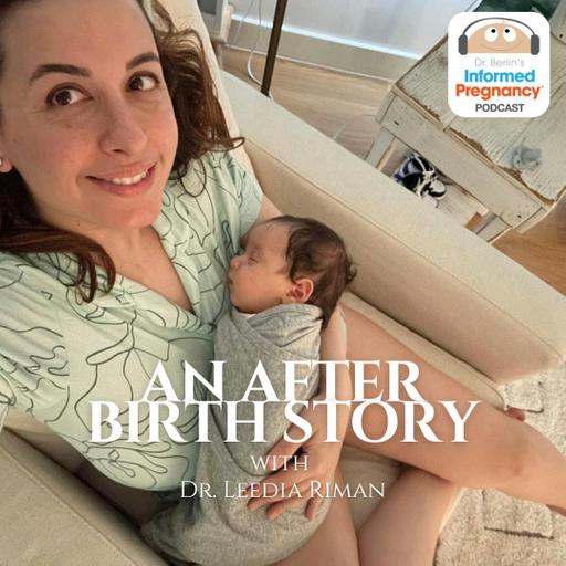 Ep. 424 Leedia Riman: After Birth