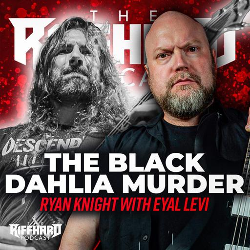 THE BLACK DAHLIA MURDER (Ryan Knight) | EP 168