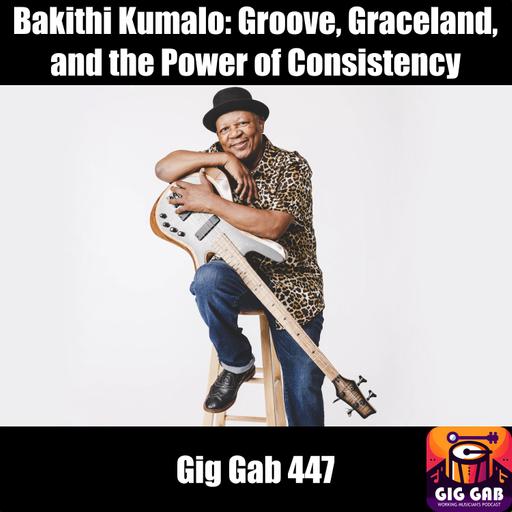 Bakithi Kumalo: Groove, Graceland, and the Power of Consistency