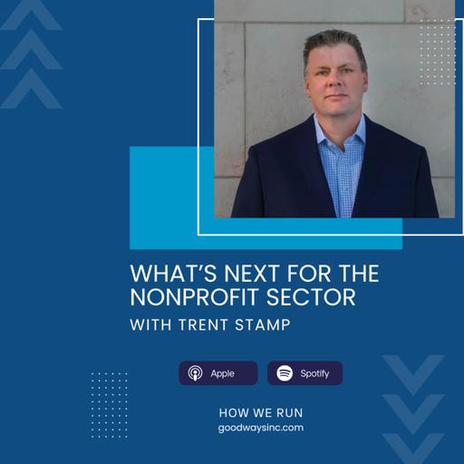 E38 What's Next for The Nonprofit Sector with Trent Stamp