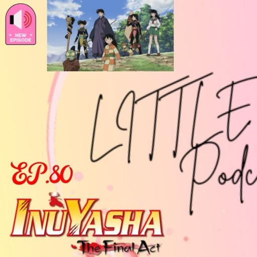 Episode 80 InuYasha: The Final Act