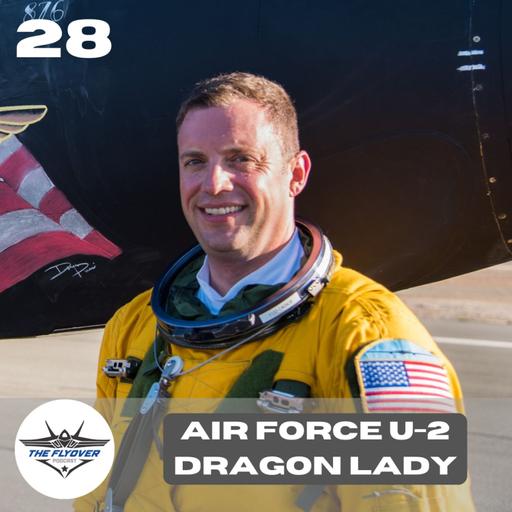 #28 - Lt Col (Ret) Joshua Cadice (U-2 Dragon Lady and KC-135 Pilot)