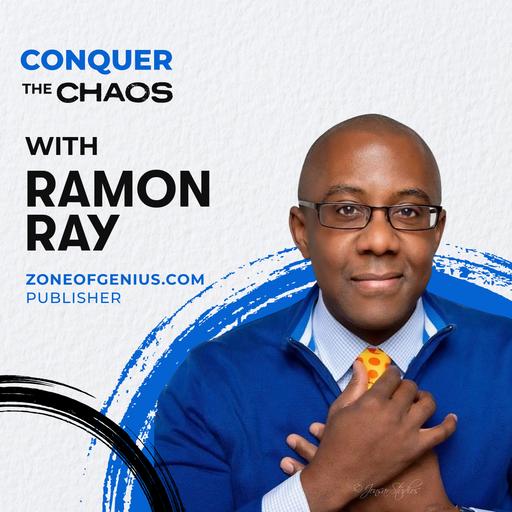 Entrepreneurs’ Guide to Choosing and Living Out a Positive Mindset With Ramon Ray