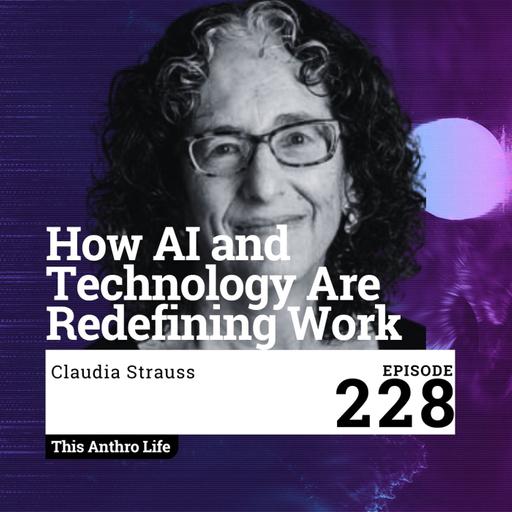 How AI and Technology Are Redefining Work in the Post-Pandemic World with Claudia Strauss