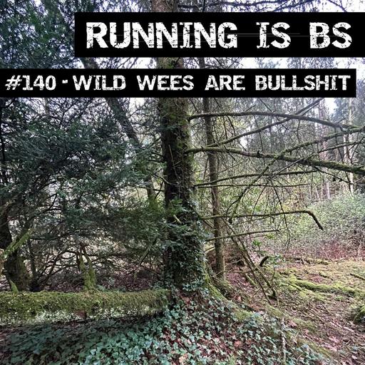 #140 - Wild Wees are Bullshit