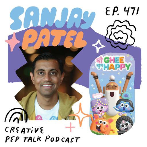 471- Is A World Of Inspiration Waiting In The One Place You’re Not Looking? With Sanjay Patel