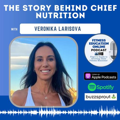 Ep 324: The Story Behind Chief Nutrition with Veronika Larisova